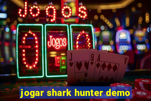 jogar shark hunter demo